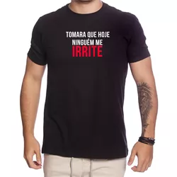 Camiseta Engraçada Tomara Que Hoje Ninguém Me Irri... - USE CLAN