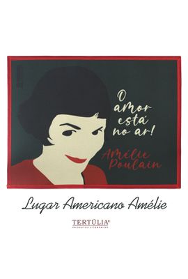 LUGAR AMERICANO AMELIE POULAIN - Verde - Tertúlia Produtos Literários