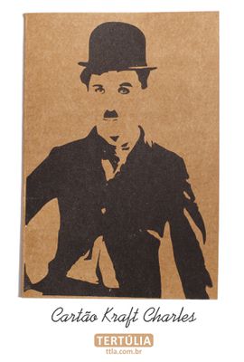 CARTÃO - Charles Chaplin - Tertúlia Produtos Literários
