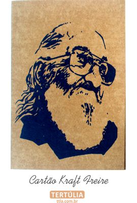 CARTÃO - Paulo Freire Educação - Tertúlia Produtos Literários