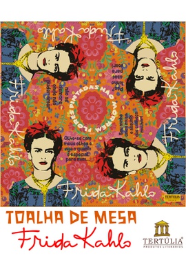 Toalha de Mesa Frida Kahlo - Frases - Tertúlia Produtos Literários