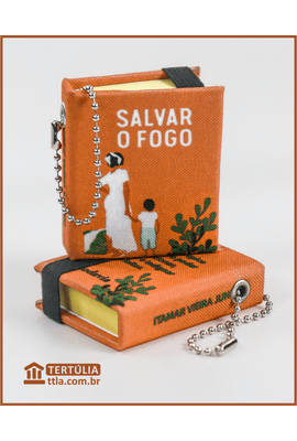 CHAVEIRO LITERÁRIO POST IT* - Salvar o Fogo - Tertúlia Produtos Literários