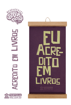 Flâmula Eu Acredito em Livros - Tertúlia Produtos Literários