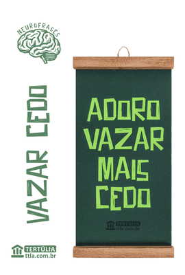 Flâmula Vazar mais Cedo - Tertúlia Produtos Literários