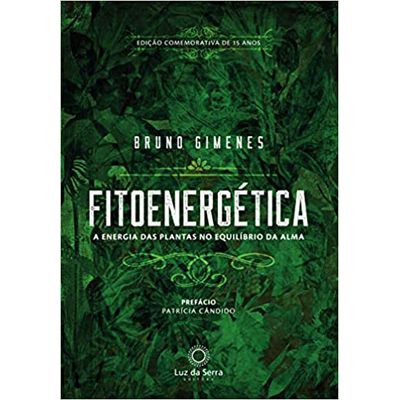 Fitoenergética: A energia das plantas no equilibro da alma