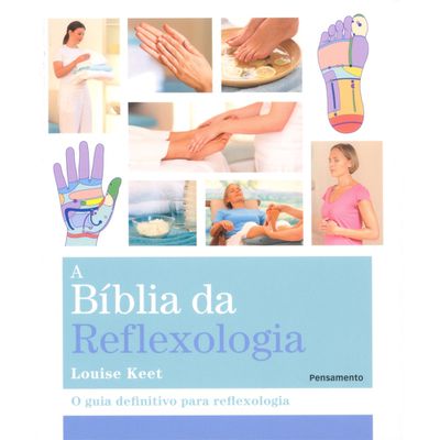 A Bíblia da Reflexologia