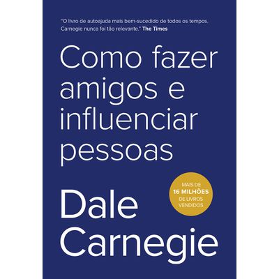 COMO FAZER AMIGOS E INFLUENCIAR PESSOAS 