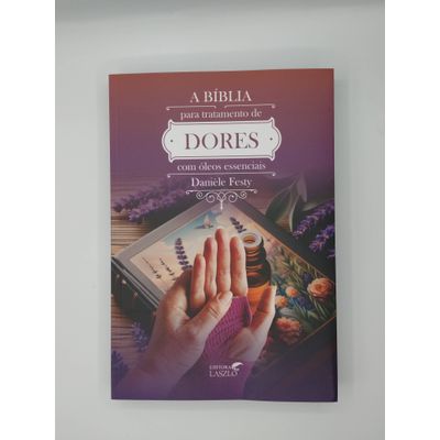 Livro A Bíblia Para Tratamento de Dores Com Óleos Essenciais