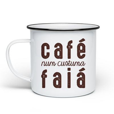 Compre a sua caneca esmaltada Café Num Custuma Faiá em até 3 vezes sem juros