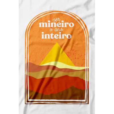 Camiseta Ser Mineiro o Ano Inteiro. 100% algodão, 100% Minas Gerais.