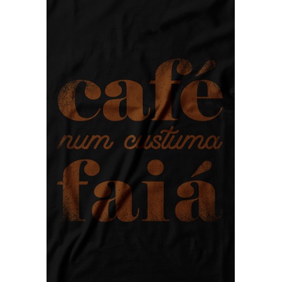 Camiseta Café Num Custuma Faiá. 100% algodão, 100% Minas Gerais.