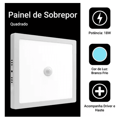 PAINEL LED SOBREPOR QUADRADO C/SENSOR 18W x BIVOLT 6500K - BRONZEARTE