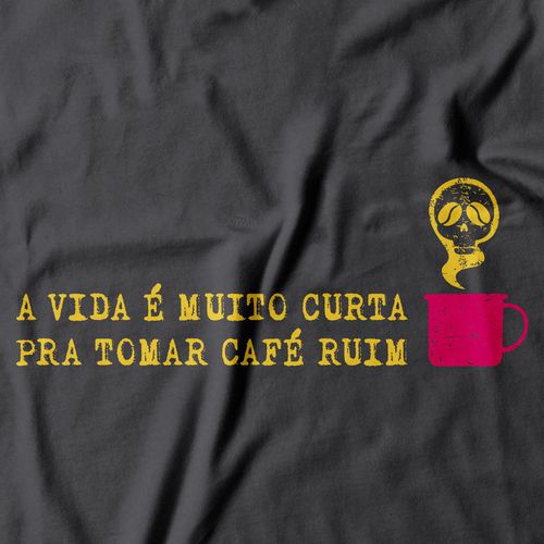 Camiseta Café Ruim. 100% algodão, 100% Minas Gerais.