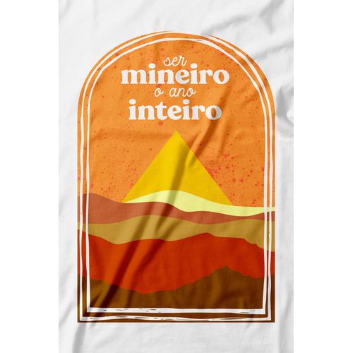 Camiseta Ser Mineiro o Ano Inteiro. 100% algodão, 100% Minas Gerais.