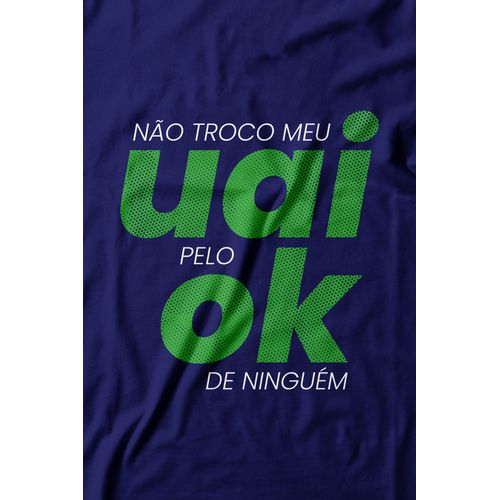 Camiseta Não Troco Meu Uai - cam072 - Cascafina