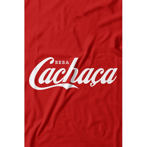 Camiseta Beba Cachaça. 100% algodão, 100% Minas Gerais.