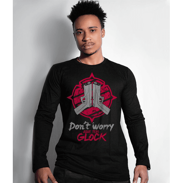 Camiseta Masculina Manga Longa Dont Worry Aqui Tem Glock Team Six.