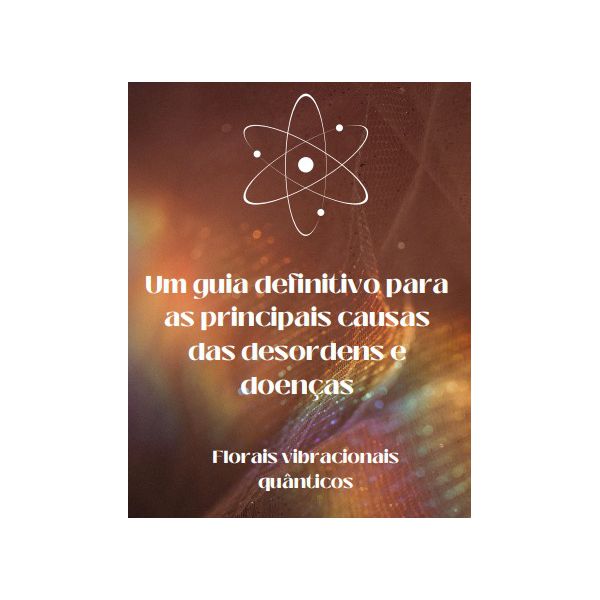 E-book - Um guia definitivo para as principais causas das desordens e doenças.