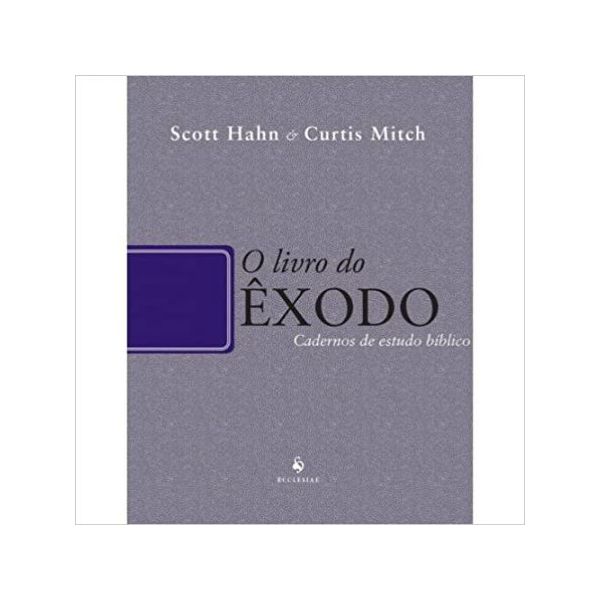 O LIVRO DO EXÔDO CADERNOS DE ESTUDO BÍBLICO - Scott Hahn