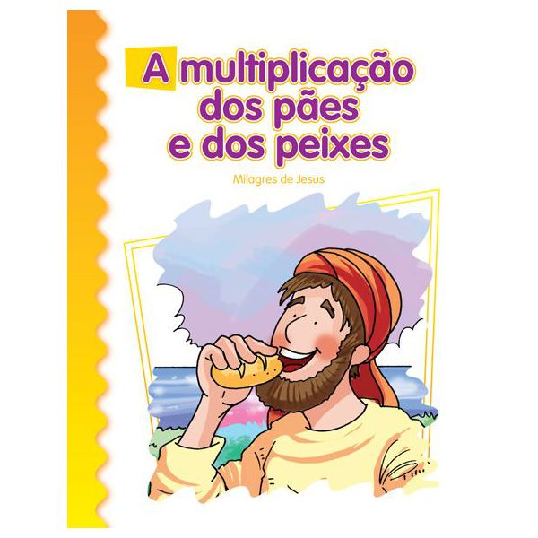 A MULTIPLICAÇÃO DOS PÃES - Coleção Milagres de Jesus