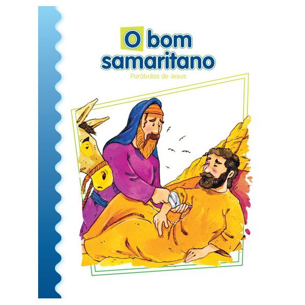 O BOM SAMARITANO - Coleção Parábolas de Jesus