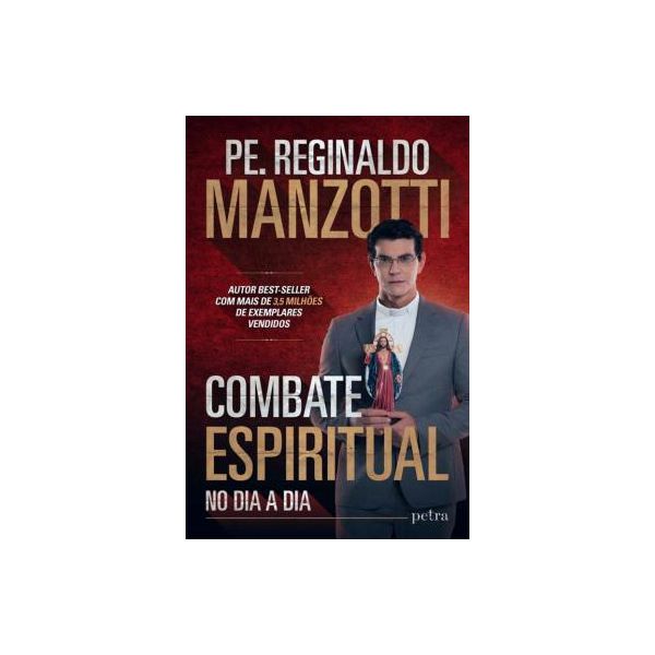 COMBATE ESPIRITUAL NO DIA A DIA - Pe. Reginaldo Manzotti