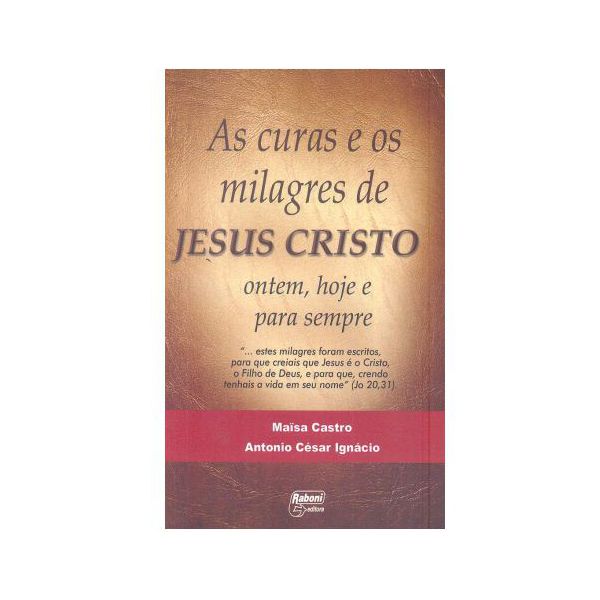 LIVRO AS CURAS E OS MILAGRES DE JESUS CRISTO - MAISA