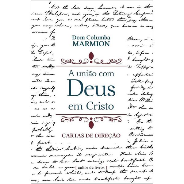 A UNIAO COM DEUS EM CRISTO CARTAS DE DIREÇAO Columba Marmion