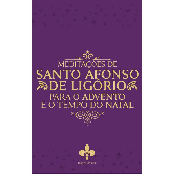 MEDITACOES DE SANTO AFONSO DE LIGÓRIO para o Advento e