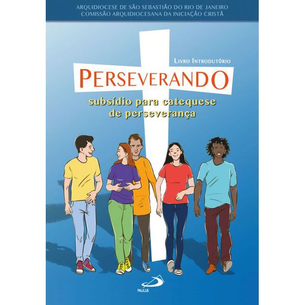 PERSEVERANDO SUBSÍDIO PARA PARA CATEQUESE DE PERSEVERANÇA 