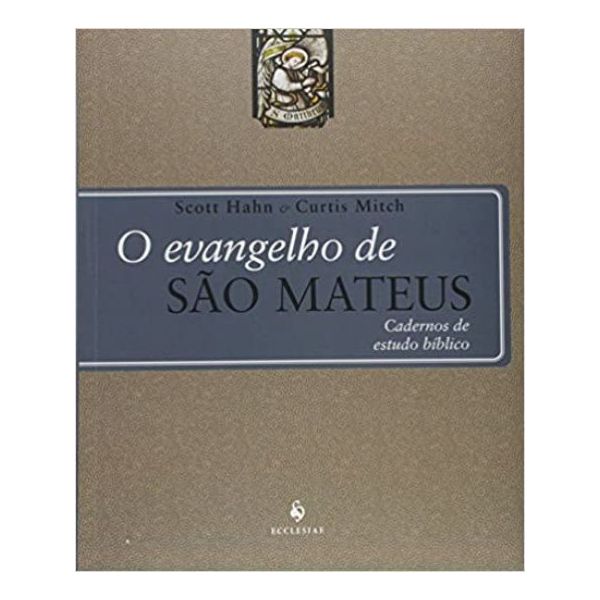 O EVANGELHO DE SÃO MATEUS CADERNOS DE ESTUDO BÍBLICO - Scott Hahn