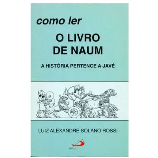 COMO LER O LIVRO DE NAUM -Luiz Alexandre Solano Rossi