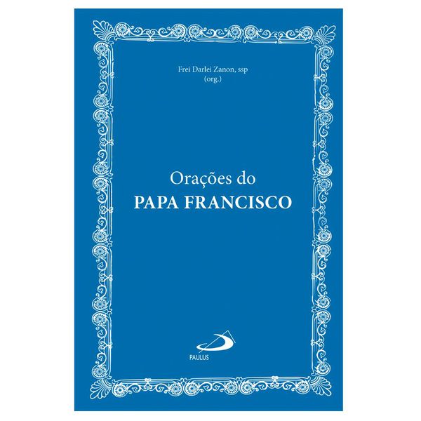 ORAÇÕES DO PAPA FRANCISCO