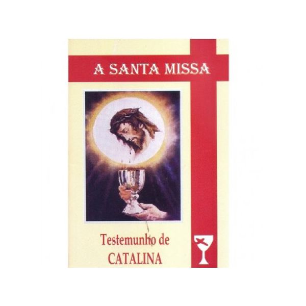 A Santa Missa - Testemunho de Catalina.