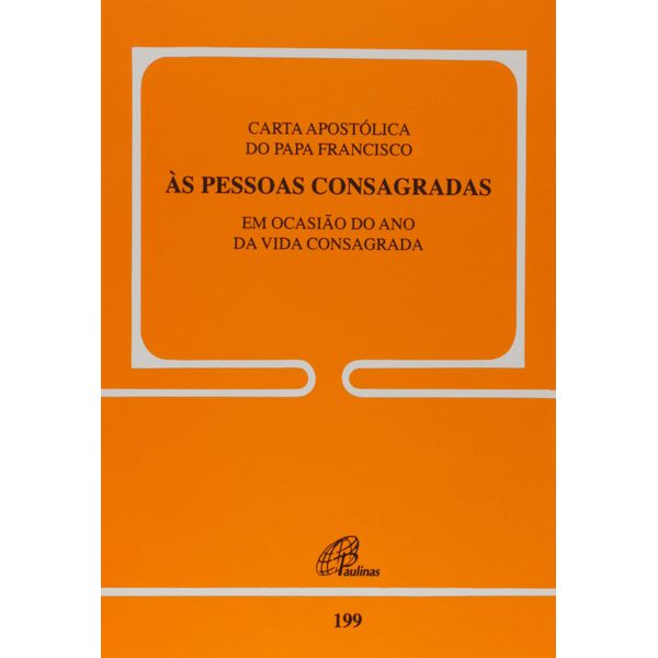 DOC 199 - CARTA APOST´ÓLICA DO PAPA FRANCISCO ÀS PESSOAS CONSAGRADAS EM OCASIÃO DO ANO DA VIDA CONSAGRADA