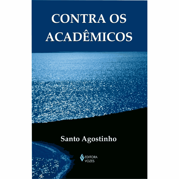 CONTRA OS ACADEMICOS - SANTO AGOSTINHO