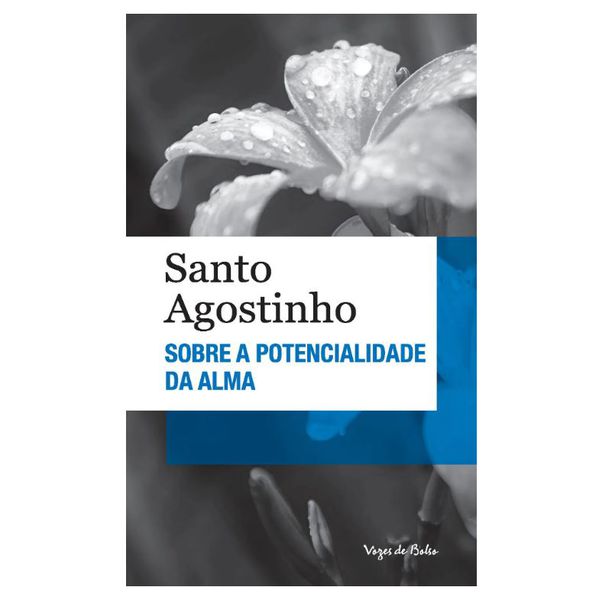 SOBRE A POTENCIALIDADE - SANTO AGOSTINHO - ED.BOLSO