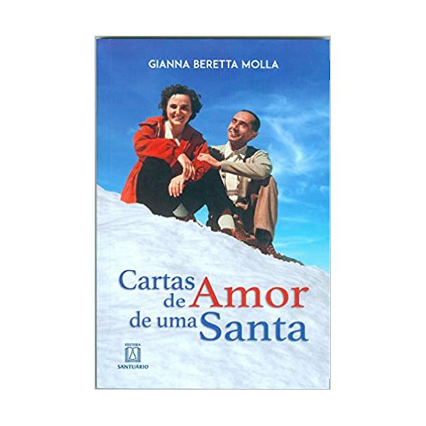 CARTAS DE AMOR DE UMA SANTA - Gianna Beretta Molla