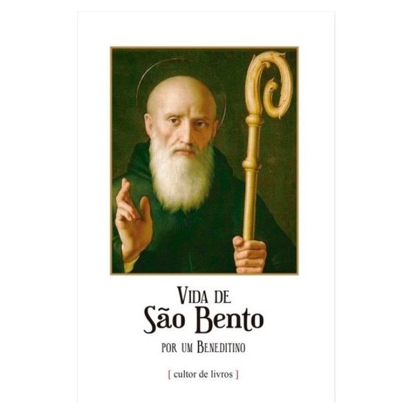 VIDA DE SÃO BENTO POR UM BENEDITINO