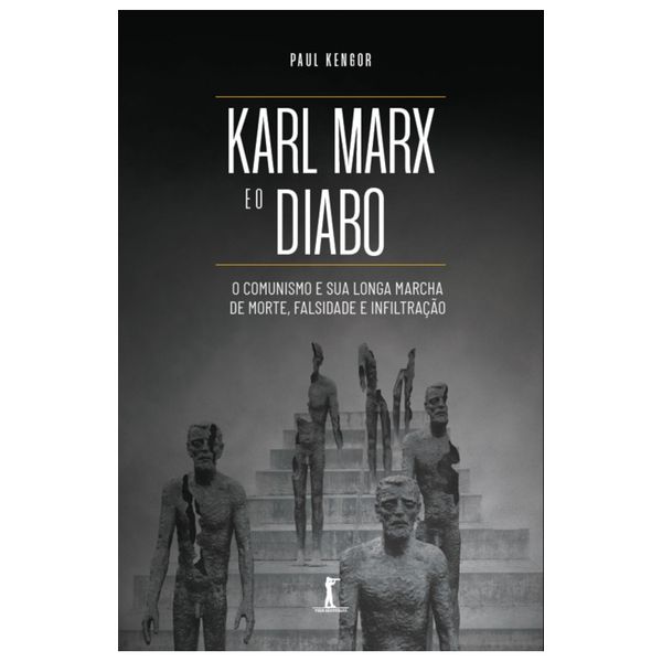 KARL MARX E O DIABO O COMUNISMO E SUA LONGA MARCHA DE MORTE, FALSIDADE