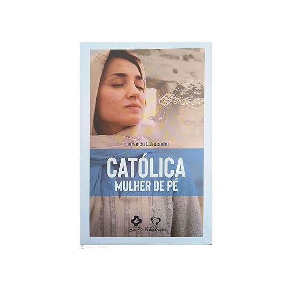 CATÓLICA - MULHER DE PÉ - FERNANDA QUINTANILHA