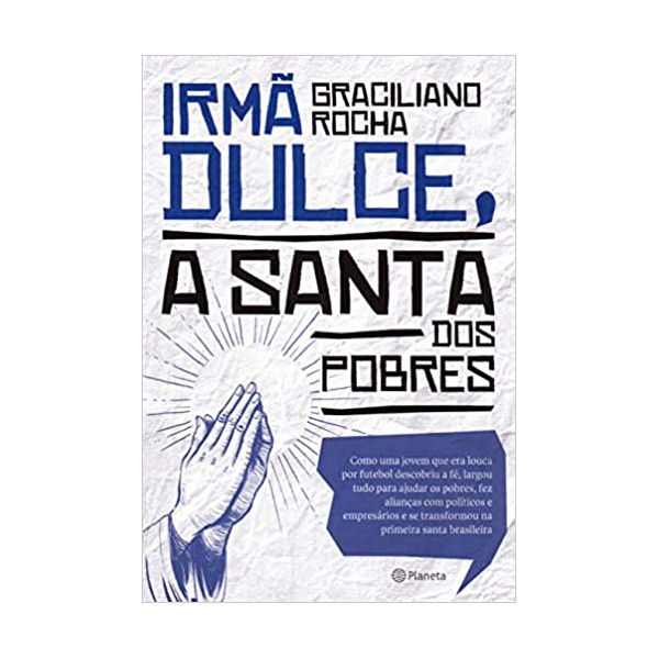 IRMÃ DULCE, A SANTA DOS POBRES