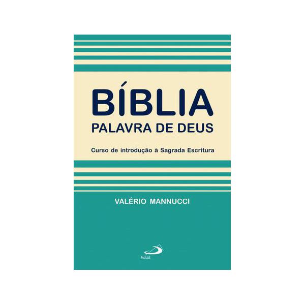 BIBLIA PALAVRA DE DEUS - curso de introdução à Sagrada Escritura - Valerio Mannucci