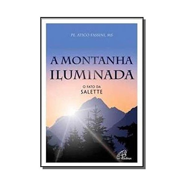 A MONTANHA ILUMINADA - O FATO DA SALETTE