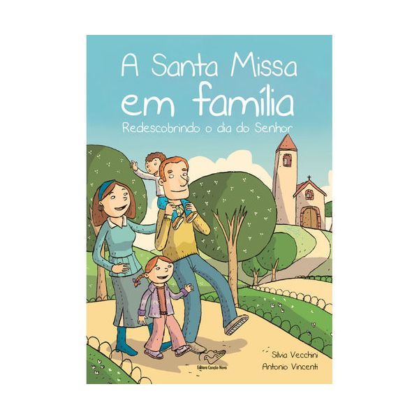 LIVRO A SANTA MISSA EM FAMILIA-REDESCOBRINDO O DIA DO SENHOR