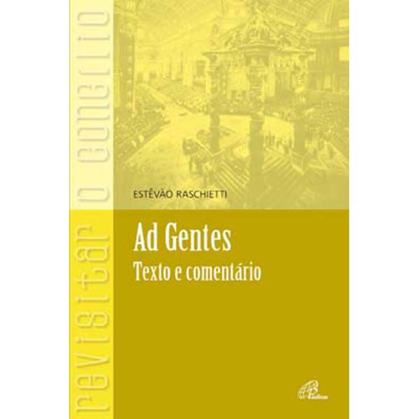 AD GENTES - TEXTO E COMENTÁRIO