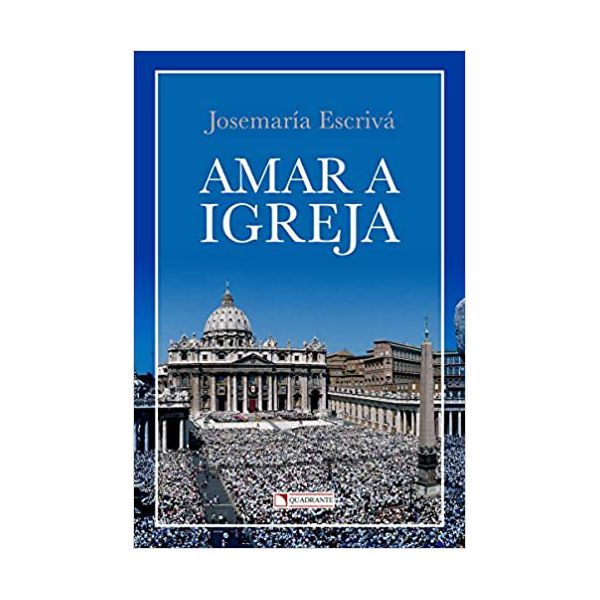 AMAR A IGREJA - JOSEMARIA ESCRIVÁ