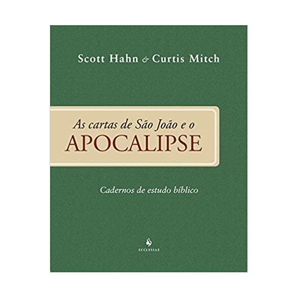 AS CARTAS DE SAO JOÃO E O APOCALIPSE - Scott Hahn 