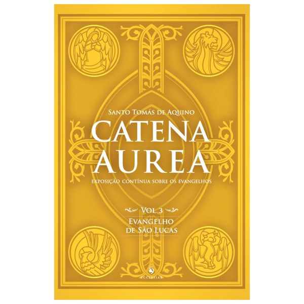 CATENA AUREA VOL.3 : EVANGELHO DE SÃO LUCAS