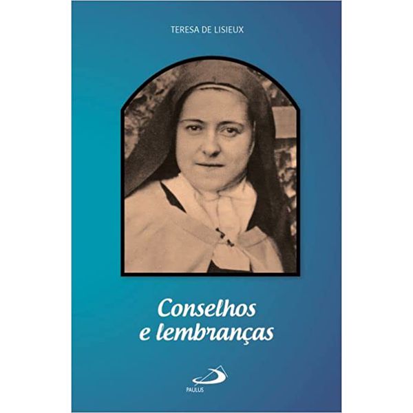 CONSELHOS E LEMBRANÇAS SANTA TERESA DE LISIEUX